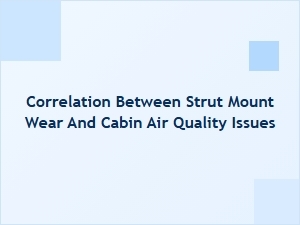 Strut Mount Wear and Cabin Air Quality Correlation